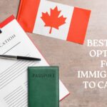Best Visa Options For Immigration To Canada