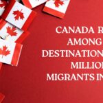 Canada Ranks Among the Top Destinations for Millionaire Migrants