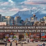 Report Ranks Canada’s Most Affordable Provinces with the Best Quality of Life in 2025