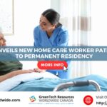 IRCC Unveils New Home Care Worker Pathways to Permanent Residency