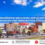 New Brunswick Welcomes Applicants for Enhanced PNP Immigration Streams