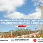 PEI Approves New Employers for Atlantic Immigration Program